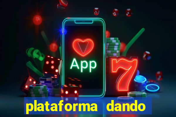 plataforma dando dinheiro no cadastro